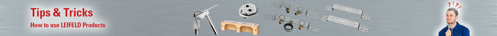 LEIFELD Tips & Tricks